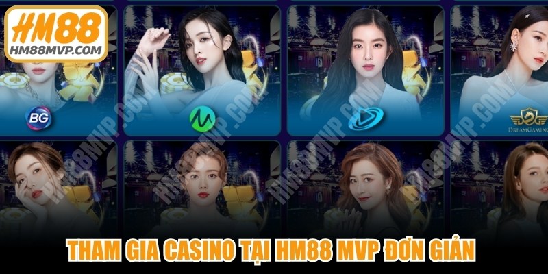 Tham gia casino tại HM88 MVP đơn giản trên mọi thiết bị