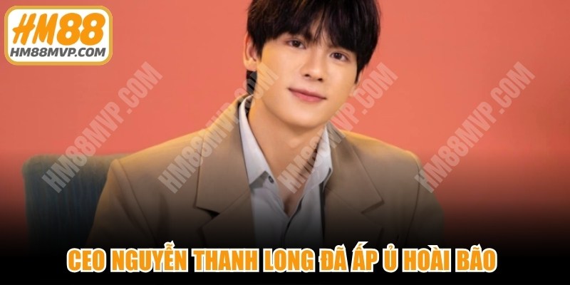 CEO Nguyễn Thanh Long đã ấp ủ hoài bão hình thành sân chơi số 1