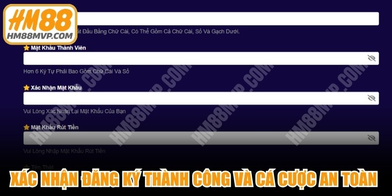 Xác nhận đăng ký thành công và cá cược an toàn hàng ngày