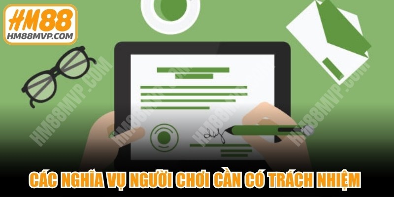 Các nghĩa vụ người chơi cần có trách nhiệm khi tham gia cá cược