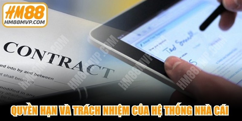 Quyền hạn và trách nhiệm của hệ thống nhà cái HM88 MVP