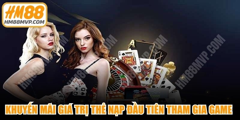 Khuyến mãi giá trị thẻ nạp đầu tiên tham gia game bài cực kỳ cao