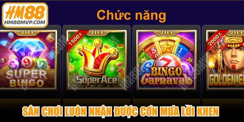 Sân chơi luôn nhận được cơn mưa lời khen từ phía người chơi