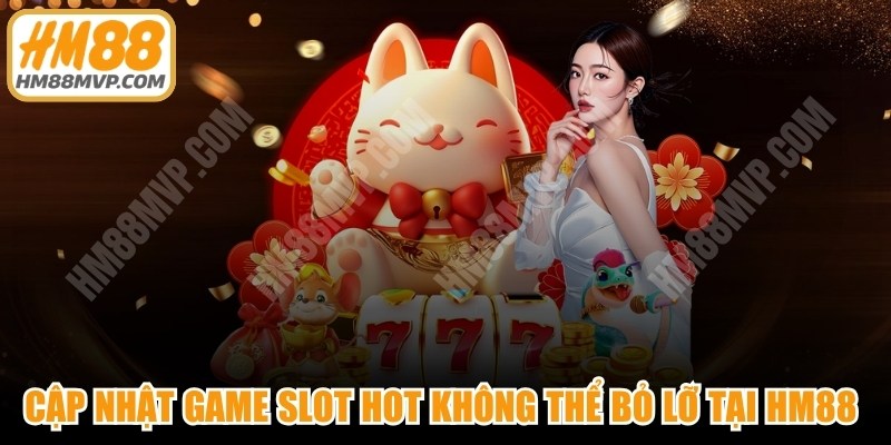 Cập Nhật Game Slot Hot