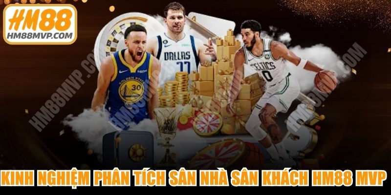 Kinh Nghiệm Phân Tích Sân Nhà Sân Khách