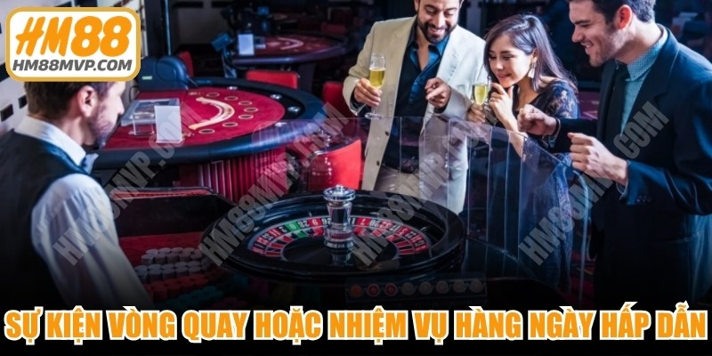 Sự kiện vòng quay hoặc nhiệm vụ hàng ngày hấp dẫn 