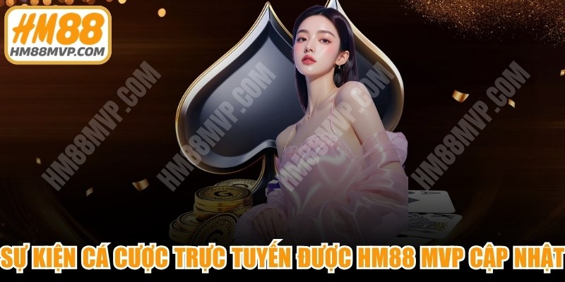 Sự Kiện Cá Cược Trực Tuyến