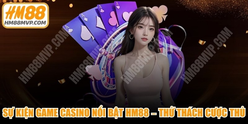 Sự kiện game casino nổi bật