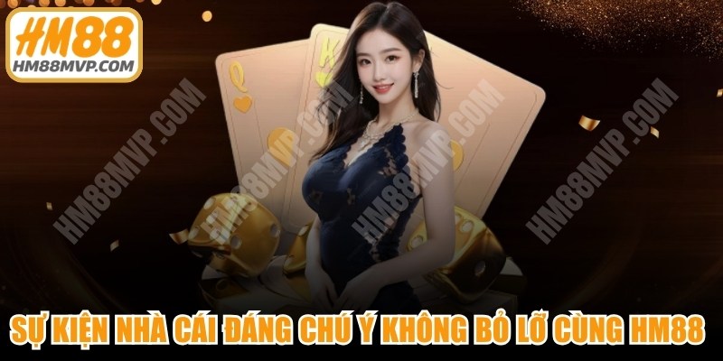 Sự Kiện Nhà Cái Đáng Chú Ý