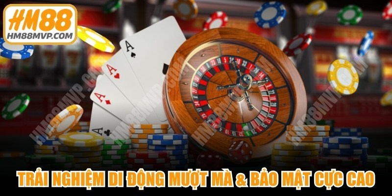 Trải nghiệm di động mượt mà & bảo mật nâng cực cao 