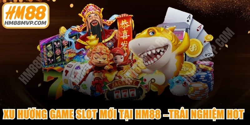 Xu Hướng Game Slot Mới